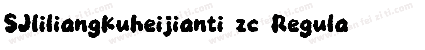 SJliliangkuheijianti zc Regular字体转换